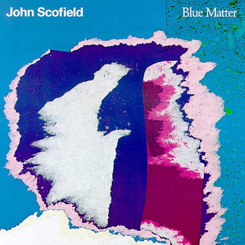 John Scofield - 再発「Blue Matter」など3作「FUSION BESTコレクション1000」から2014年7月23日、2014年6月25日発売予定 Music info Clip
